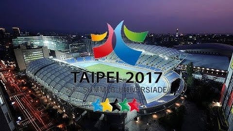 2017年台北大运会开幕式[PART ONE]