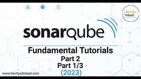 SonarQube Fundamental Tutorials (2023)- Part -1 - 1 Out 3