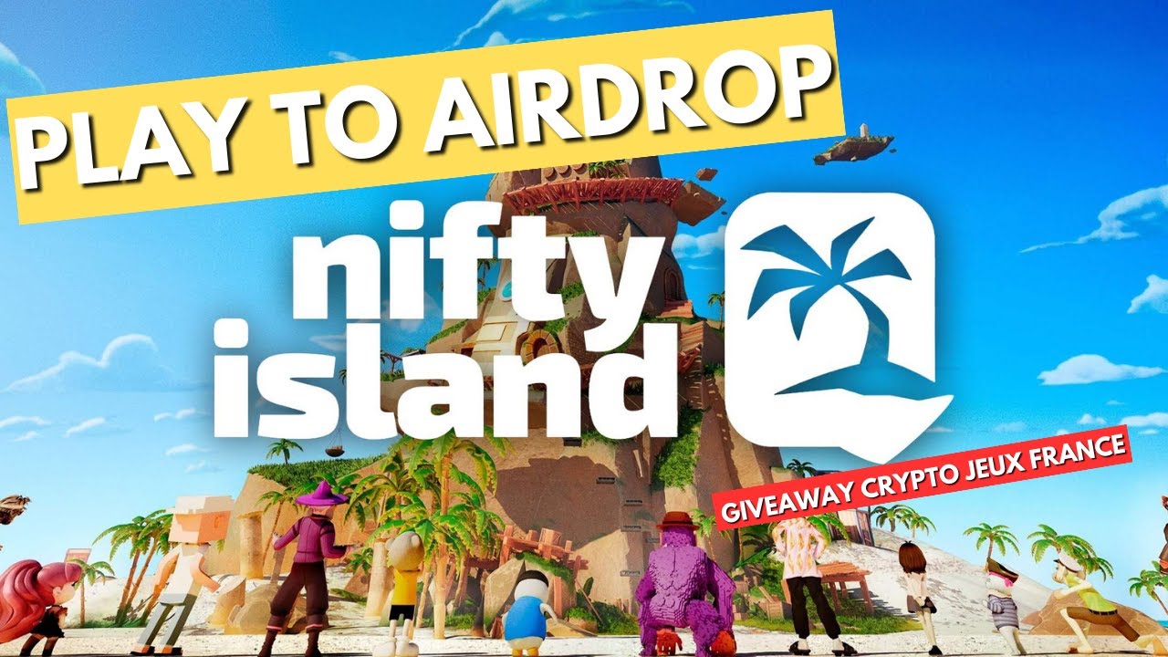 Nifty Island Play to Airdrop - Un jeu amusant qui vous récompense en crypto  ! GIVEAWAY