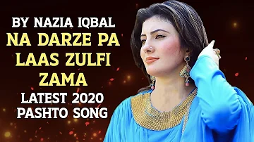 Na Darze Pa Laas Zulfi Zama By Nazia Iqbal | Latest Pashto Song 2020 | AV1 | Dramas Central