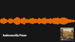 Andersonville Prison | Everything Everywhere Daily