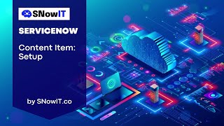 #SNowIT ServiceNow: Content Item - Setup