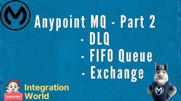 Anypoint MQ Part 2 - DLQ | FIFO Queue | Exchange