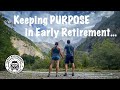 Finding purpose and avoiding boredom in early retirement