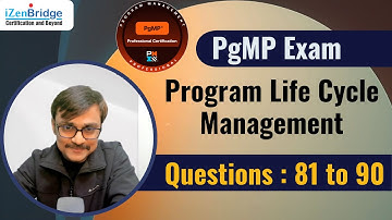 PgMP Exam Sample Mock Questions | Program Life Cycle | Questions with  Explanations (81-90)
