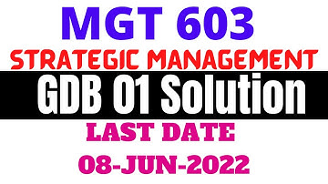 MGT 603 GDB 01 solution Jun 2022. Strategic management 603 GDB 01 Solution 2022.