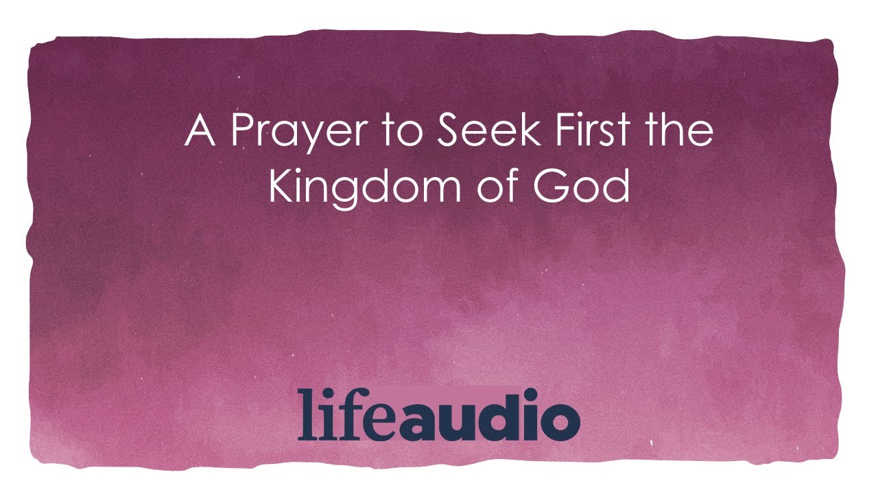 A Prayer to Seek First the Kingdom of God