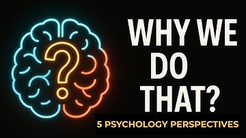 What Is Psychology? 5 Approaches to Understanding Human Behavior