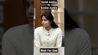 Choose one between Social Justice or Gender Justice | UPSC Best Interview | shorts