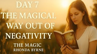 Day 7 – The Magical Way Out of Negativity | Rhonda Byrne | The Magic Audiobook Summary #audiobook