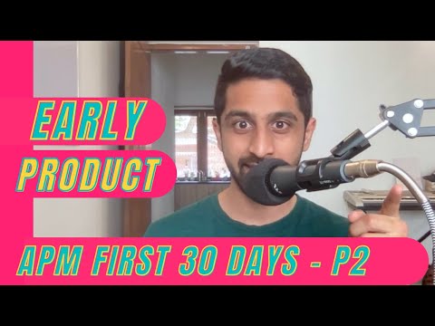 How to navigate your first 30 days as an Associate Product Manager - Part 2 (Product Management)