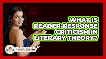What Is Reader-Response Criticism In Literary Theory?