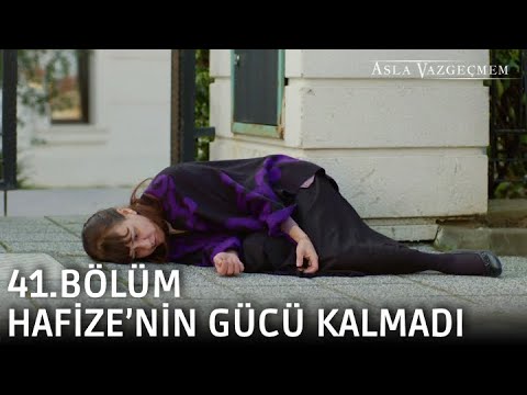 Hafize'nin gücü kalmadı! | Asla Vazgeçmem 41.Bölüm