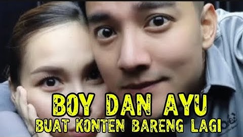 BOY WILLIAM DAN AYU TING-TING BUAT KONTEN BARENG LAGI❤