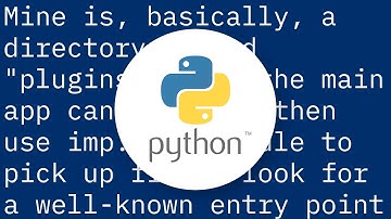 Building a minimal plugin architecture in Python
