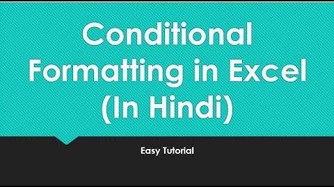 Conditional Formatting in Excel (in Hindi) Easy Tutorial (Part - 1)