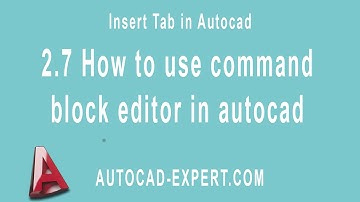 2.7 How to use command block editor in autocad