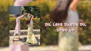 DIL LEKE DARDE DIL (sped up) || Fabyy Babe 🎀 