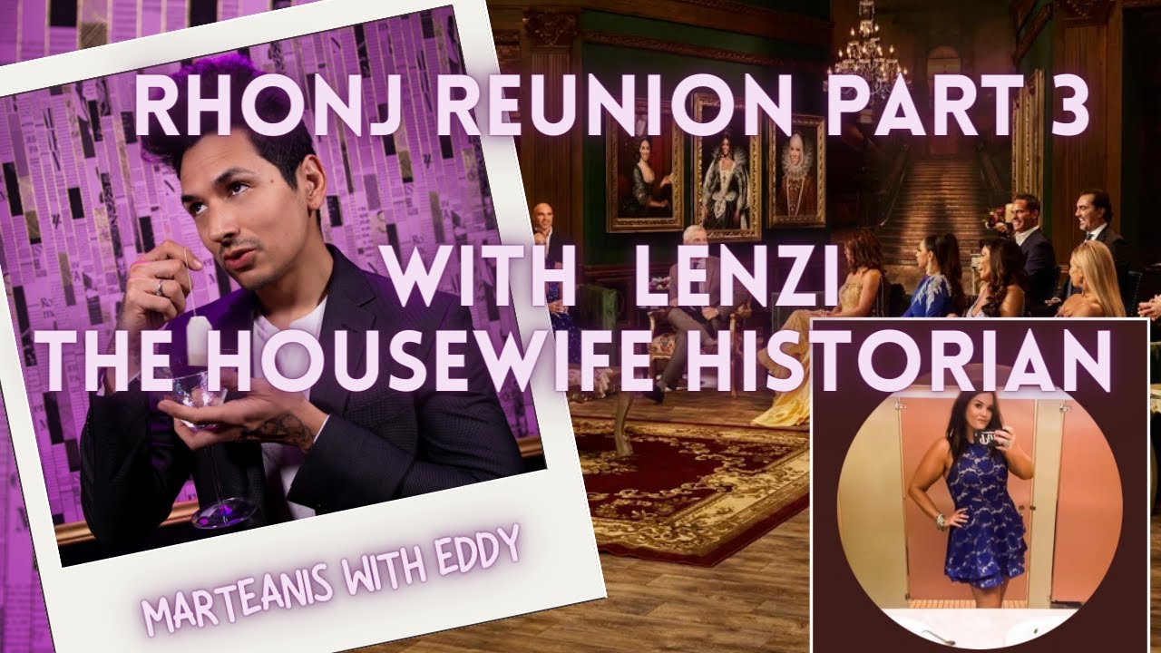 RHONJ Reunion Part 3 With Lenzi, The Housewife Historian YouTube
