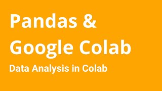Pandas Google Colab - Data Manipulation and Analysis Library
