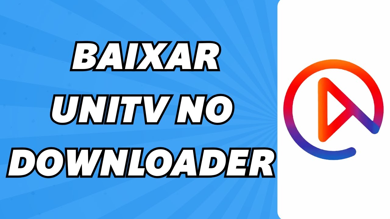 Como Baixar UniTV no Downloader