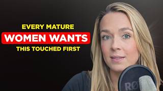 Every Mature Woman Wants This Touched First — But Men Don’t Know It