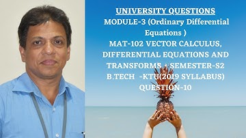 U.Q -10I GYMAT101I S1 MOD-2-2024 SCHEMEIORDINARY DIFFERENTIAL EQUATIONS | MAT 102|MOD.3I BTECH KTU |
