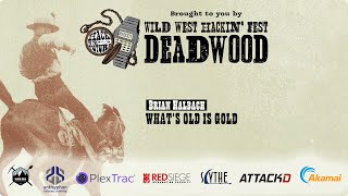 What’s Old is Gold | Brian Halbach | WWHF Deadwood 2022
