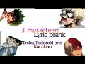 ~Bnha texts~ || Lyric prank || (( 3 musketeers))