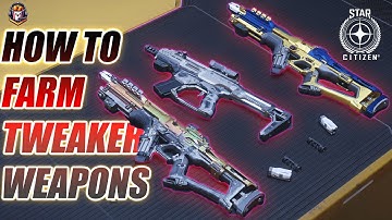 FASTEST Way to Farm Tweaker Weapons in Star Citizen 4.0.1