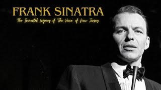 Frank Sinatra: The Immortal Legacy of &#39;The Voice&#39; of New Jersey.