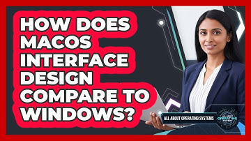 How Does macOS Interface Design Compare To Windows?