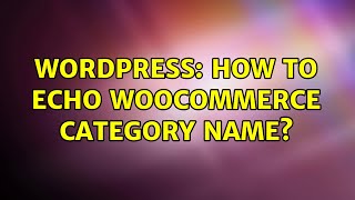 Famous Wordpress: How to echo woocommerce category name? Wealth