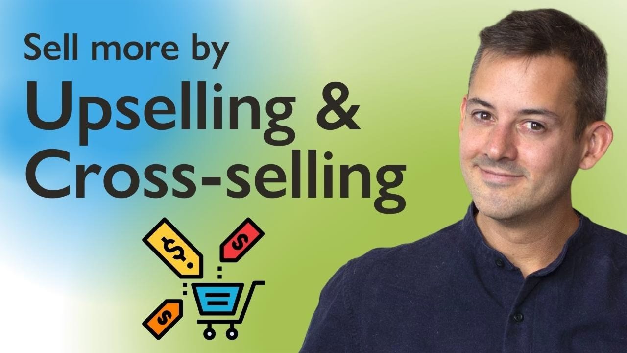 Upselling And Cross Selling: Free Online Sales Training Video 2022 ...