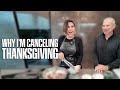 Why I M Canceling Thanksgiving