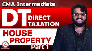 CMA Inter | Direct Taxation Revision | House Property Part 1 | Dec 25 & June 26