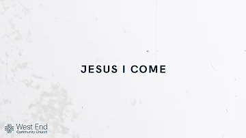 Jesus I Come | Live from April 11, 2021