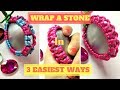 3 easiest ways to wrap a stone - clearly macrame tutorial with big sample