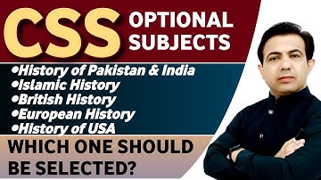CSS Optional Subjects Selection From Group Four | History Of Pak & India | By Muhammad Akram