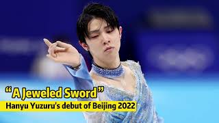“A Jeweled Sword” Hanyu Yuzuru's debut of Beijing 2022 receives great praise