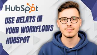 How To Use Delays In Your Workflows Hubspot [2026 Guide]