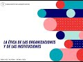 Ética de las organizaciones y de las instituciones - por Raquel Véliz