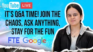 💬 Let’s Chat Live! Q&A with Deepa Pandey 💖 | FTE Google