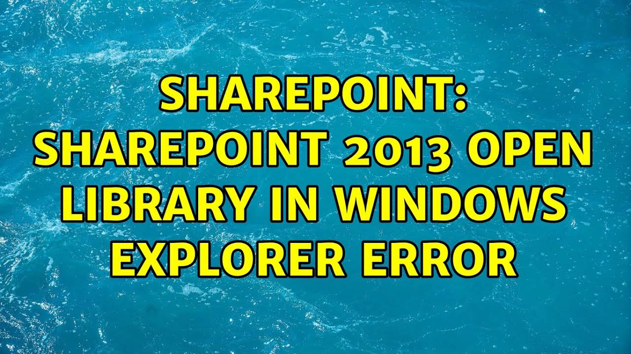 Sharepoint: SharePoint 2013 Open Library in Windows Explorer Error (6 ...