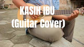 Kasih Ibu (Guitar Cover)