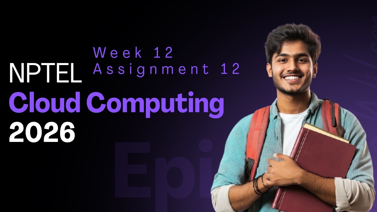 Cloud Computing 📗 ️Week 12 Assignment 12 Answers | NPTEL April 2026 ...