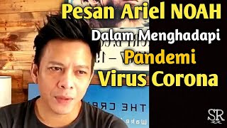 Pesan Ariel NOAH Dalam Menghadapi Pandemi Virus Corona
