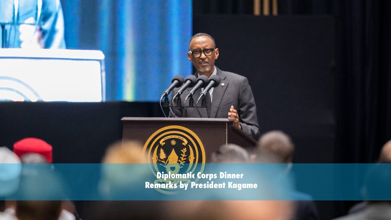 Diplomatic Corps Dinner | Remarks by President Kagame