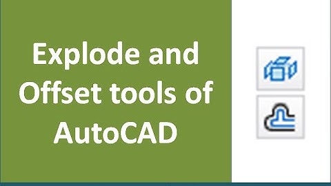 Explode and Offset tools of AutoCAD with all subtools explained