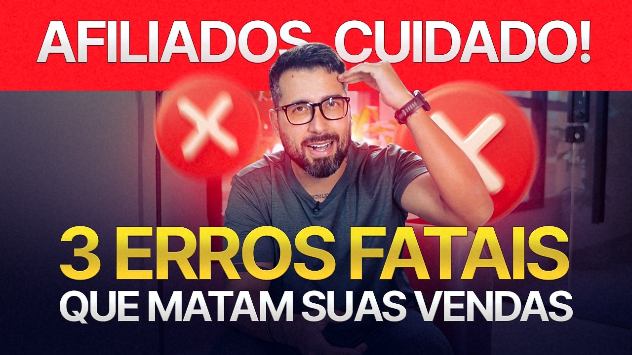 Os 3 PIORES ERROS que estão te impedindo de VENDER como AFILIADO